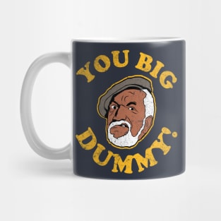 You Big Dummy Mug